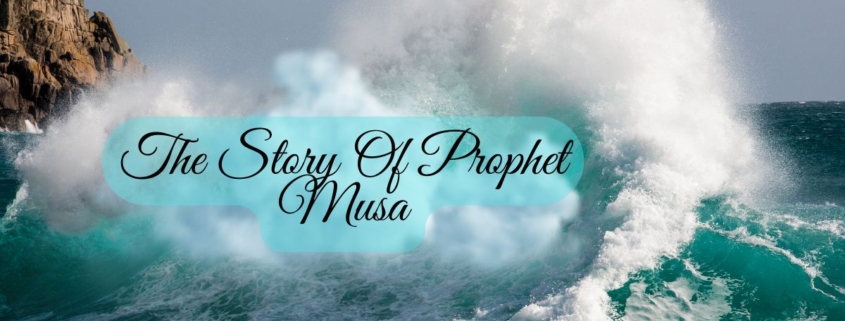 The story of Prophet Musa